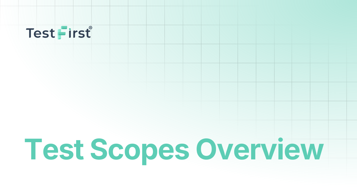 Test Scopes Overview | TestFirst