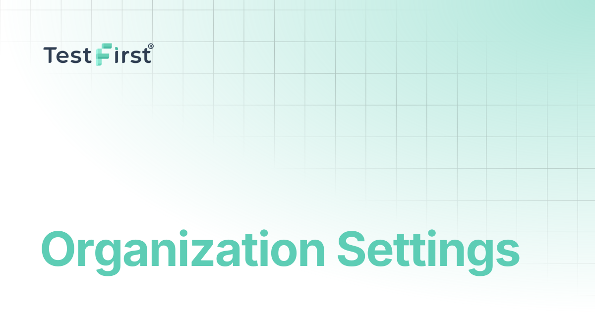 Organization Settings | TestFirst